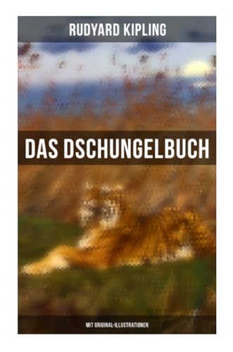 Das Dschungelbuch (Mit Original-Illustrationen): Das Dschungelbuch & Das neue Dschungelbuch von Musaicum Books